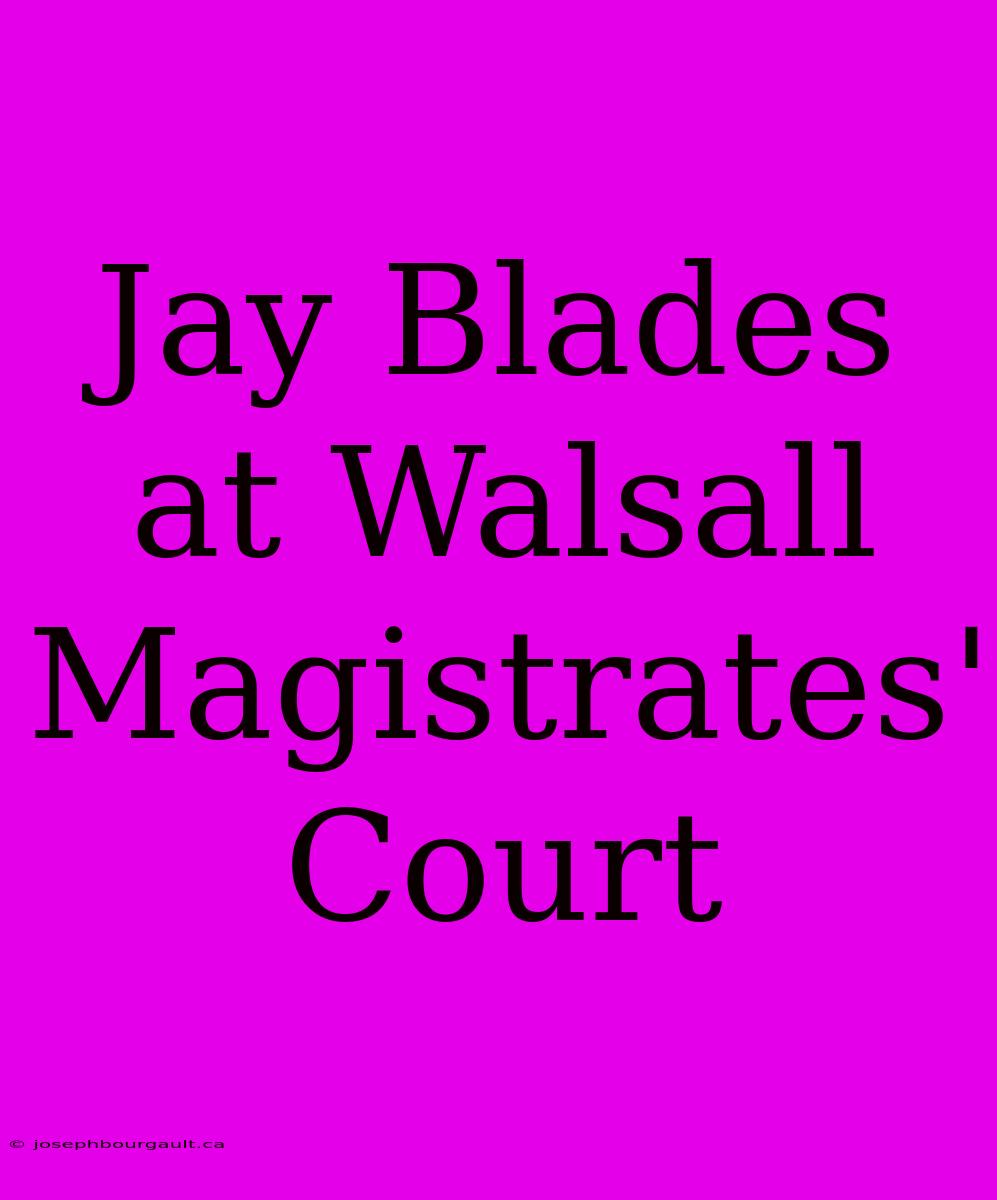 Jay Blades At Walsall Magistrates' Court