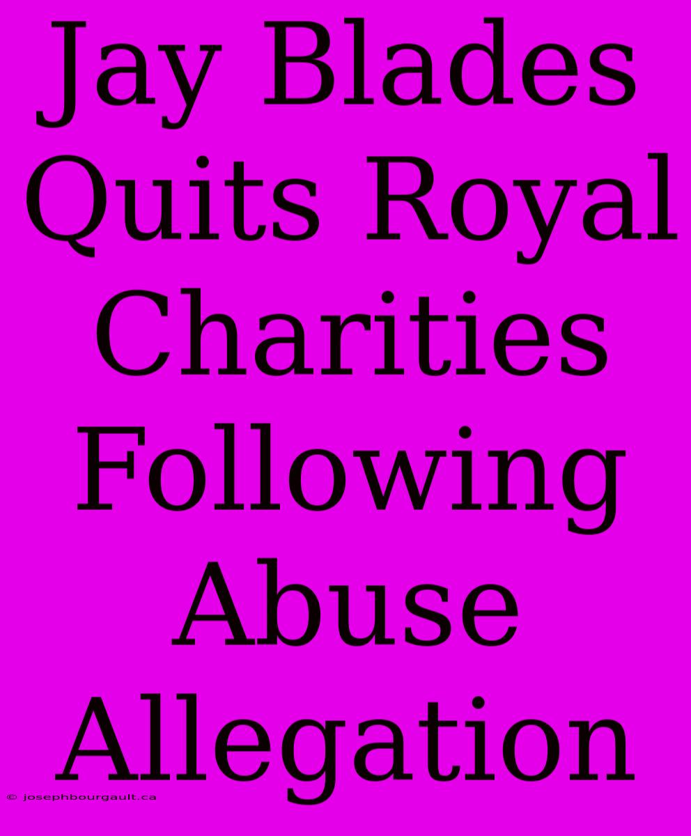 Jay Blades Quits Royal Charities Following Abuse Allegation