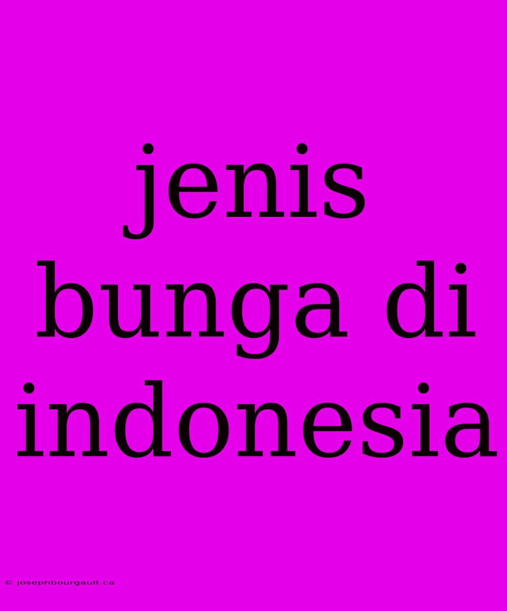 Jenis Bunga Di Indonesia