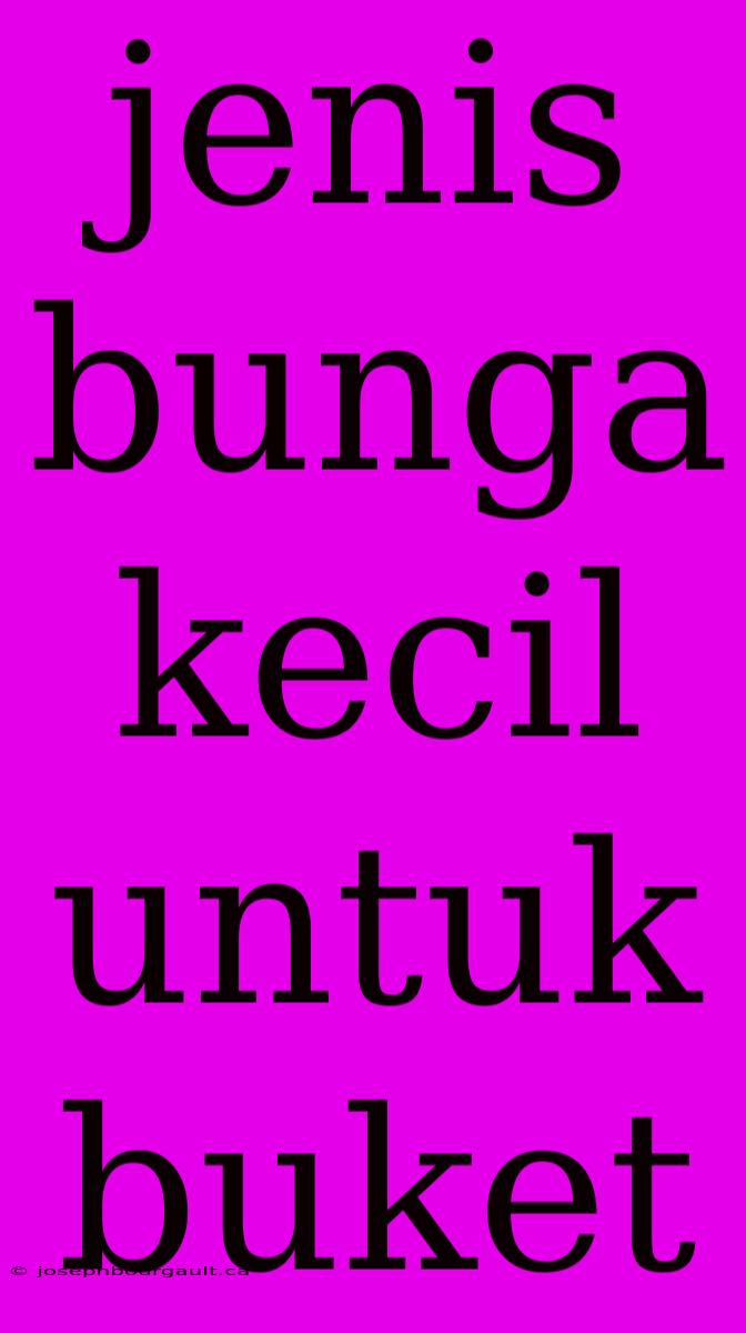 Jenis Bunga Kecil Untuk Buket