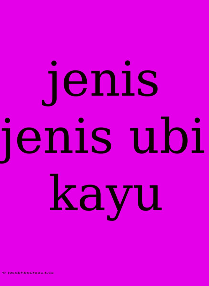 Jenis Jenis Ubi Kayu