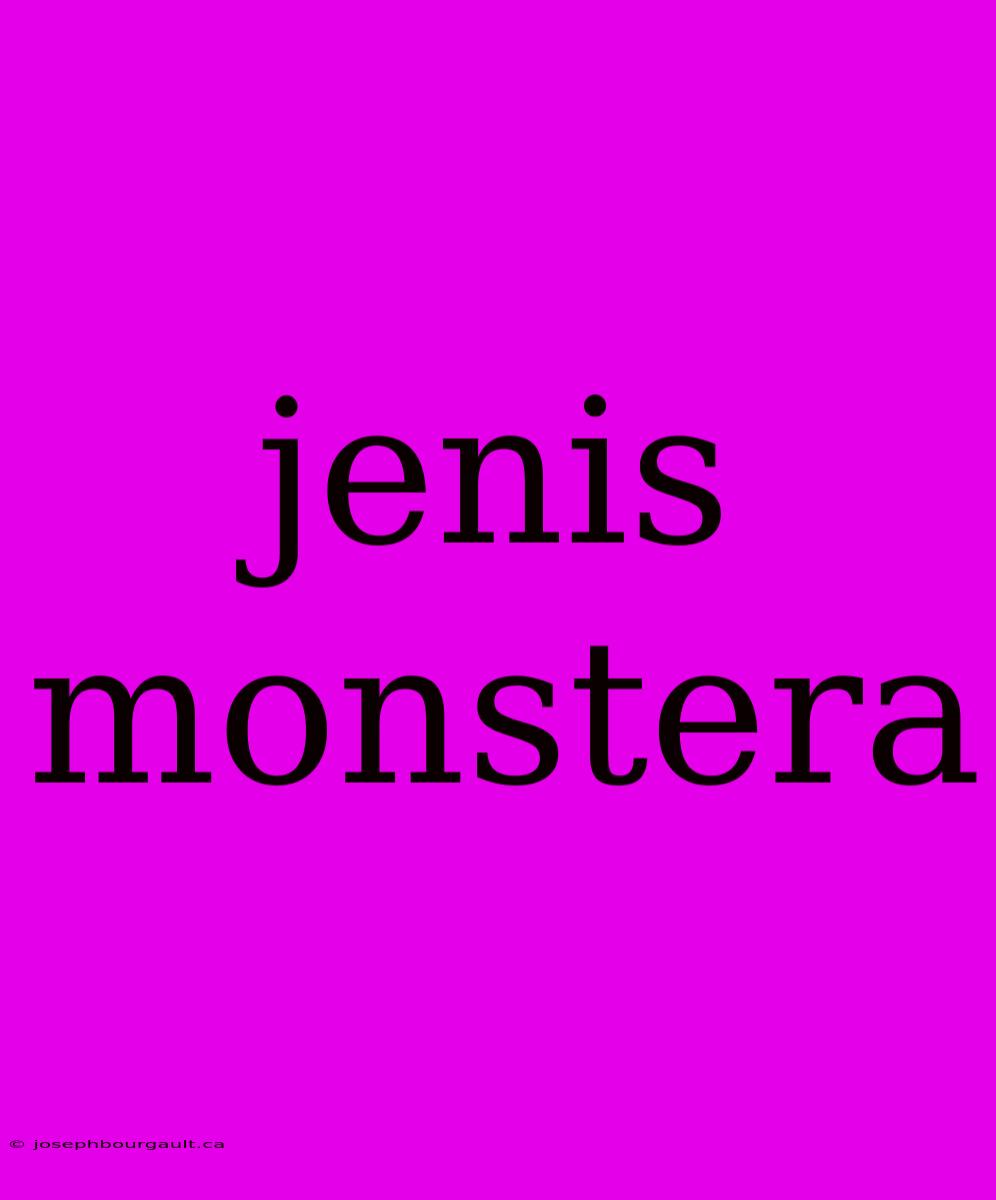 Jenis Monstera