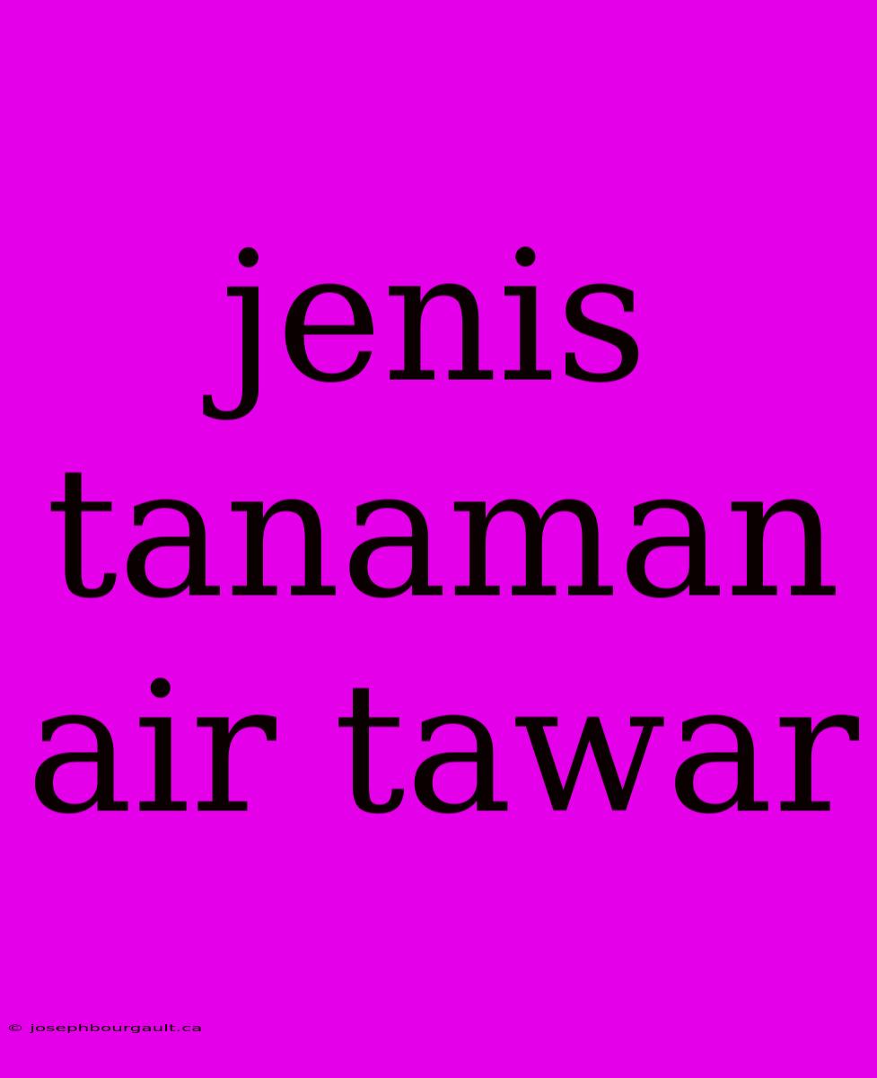 Jenis Tanaman Air Tawar