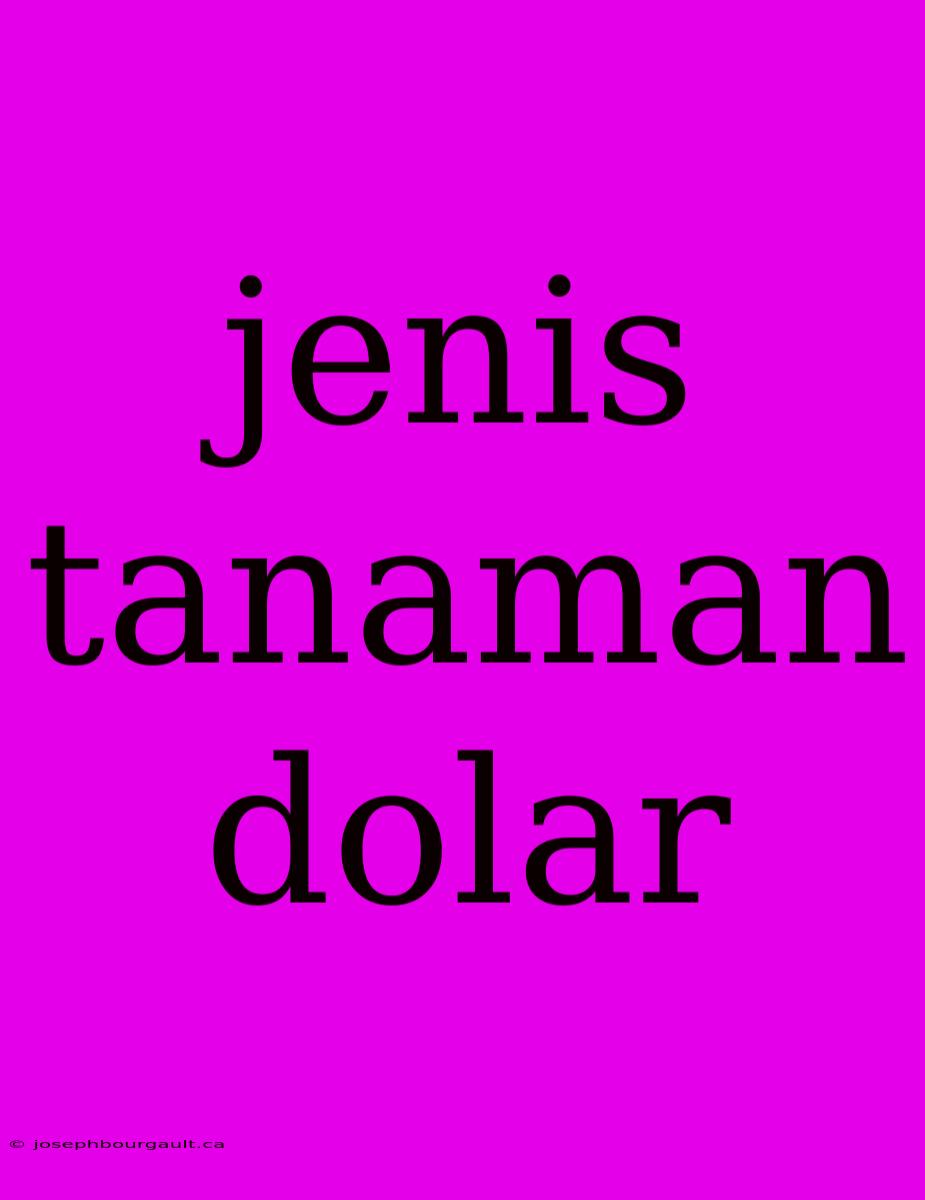 Jenis Tanaman Dolar