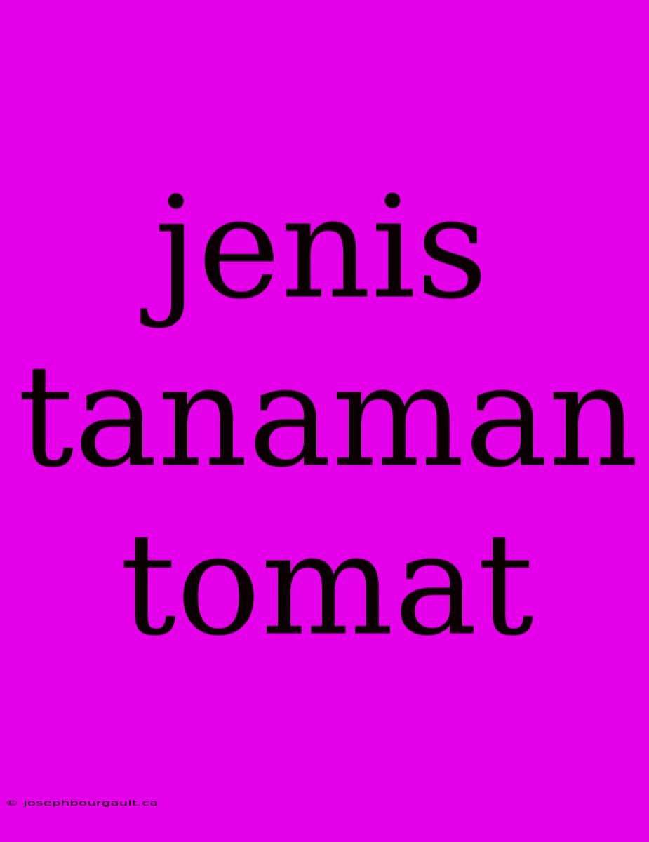 Jenis Tanaman Tomat