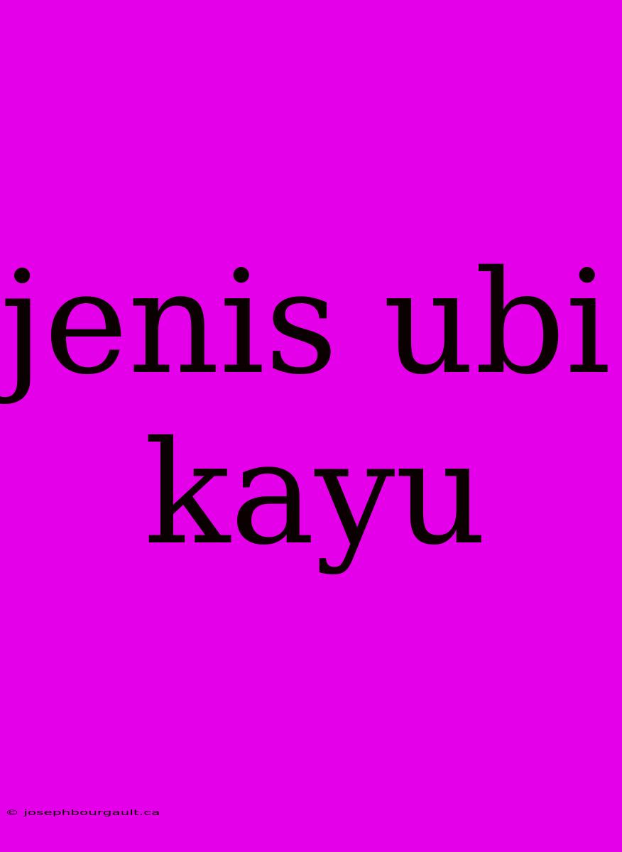 Jenis Ubi Kayu