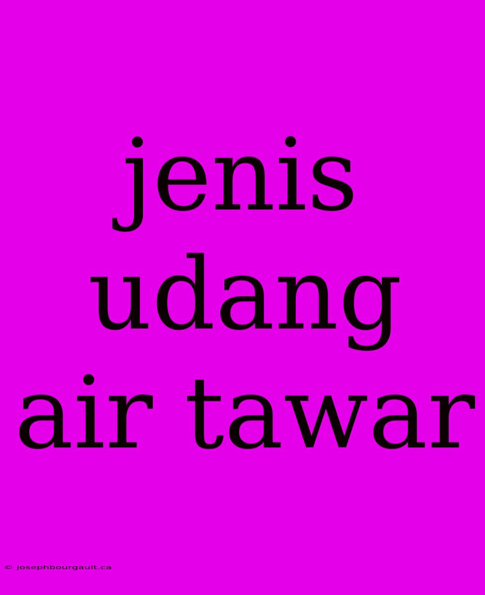 Jenis Udang Air Tawar