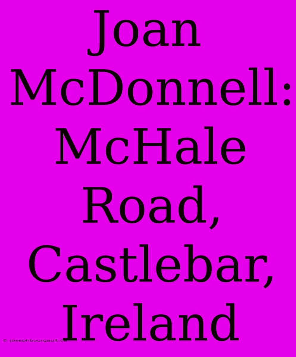 Joan McDonnell: McHale Road, Castlebar, Ireland