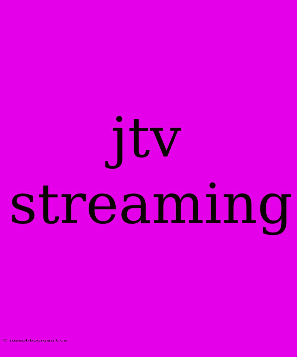 Jtv Streaming