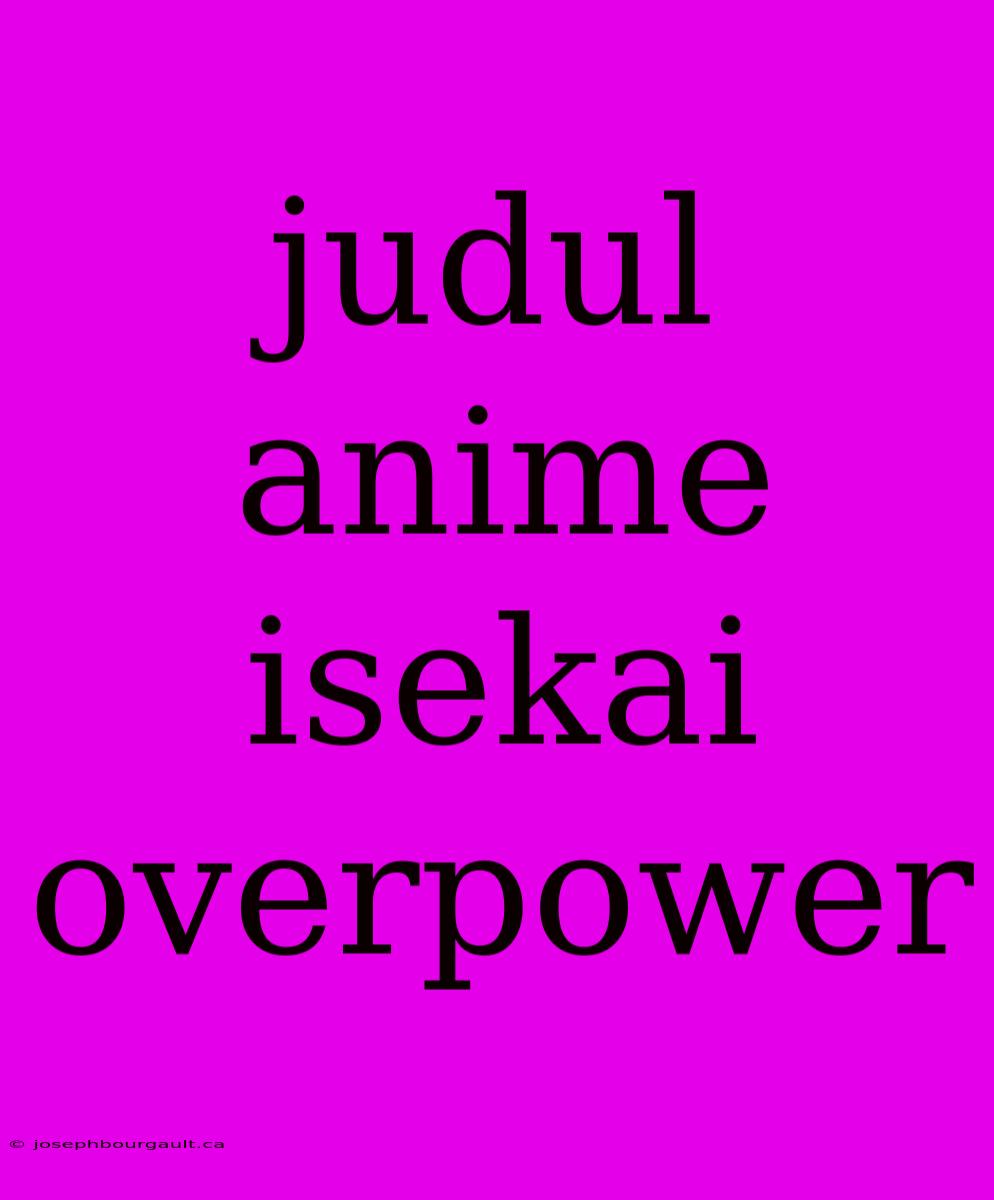 Judul Anime Isekai Overpower