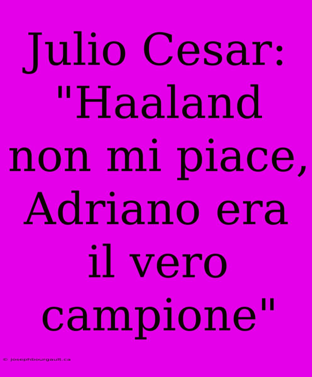 Julio Cesar: 