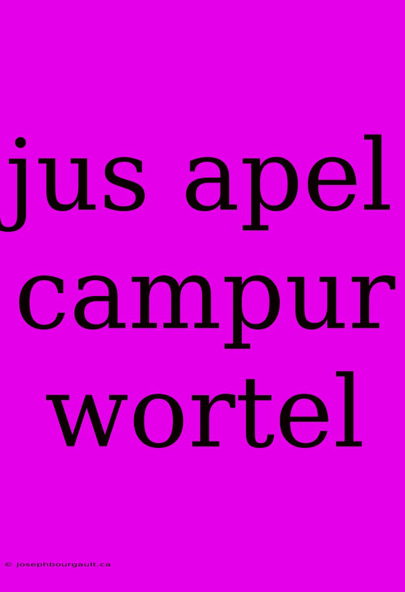 Jus Apel Campur Wortel