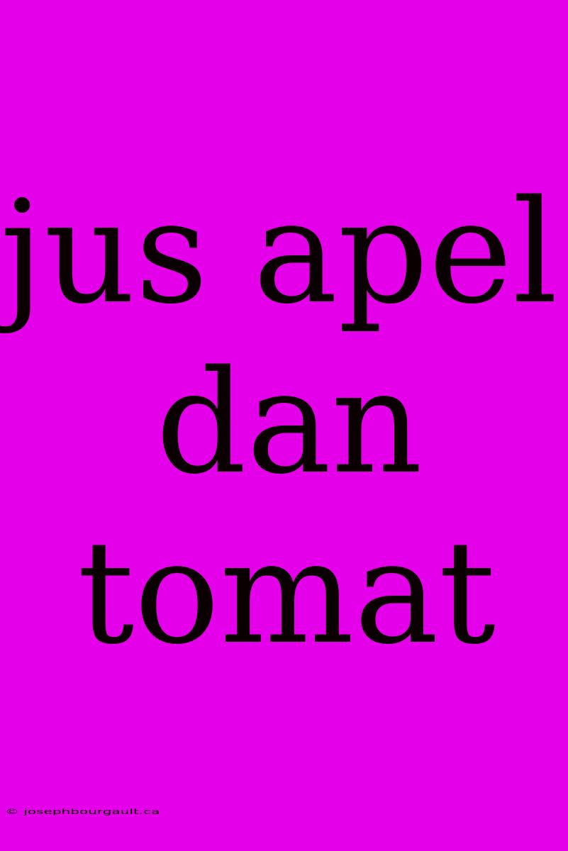 Jus Apel Dan Tomat