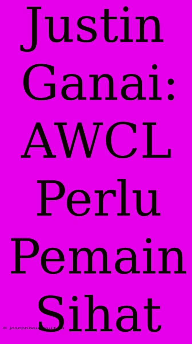 Justin Ganai: AWCL Perlu Pemain Sihat