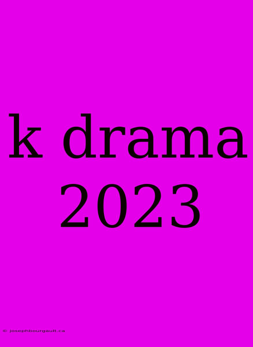 K Drama 2023