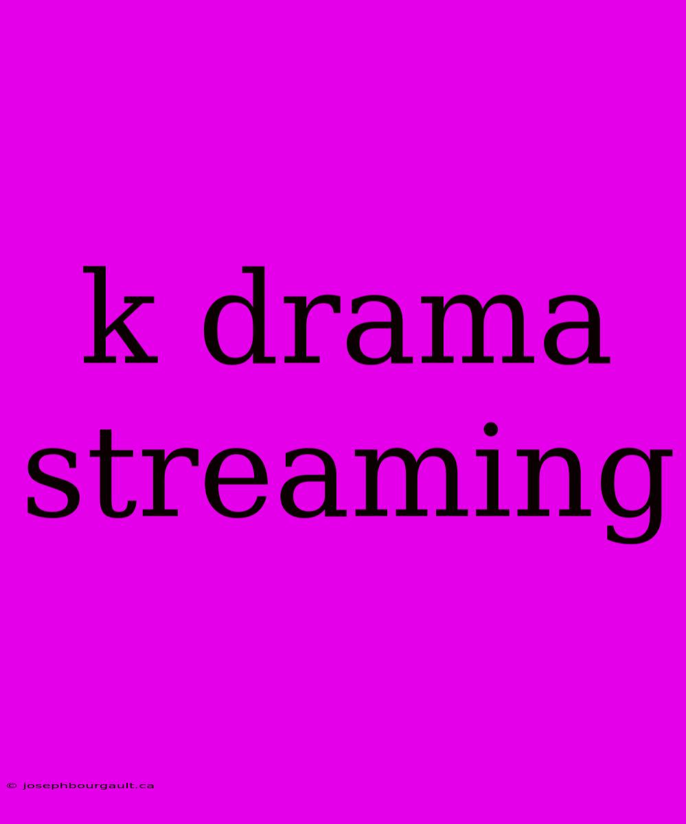 K Drama Streaming