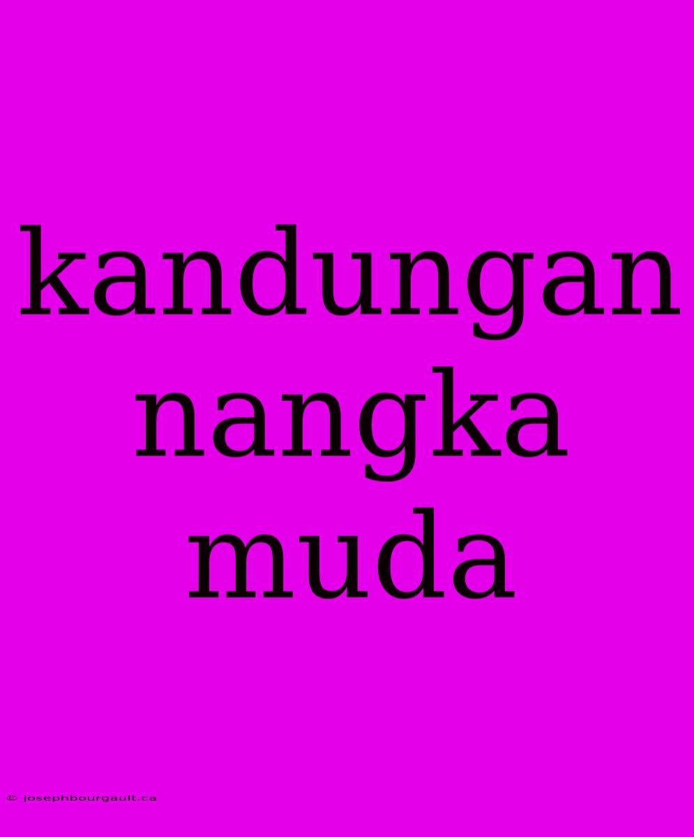 Kandungan Nangka Muda