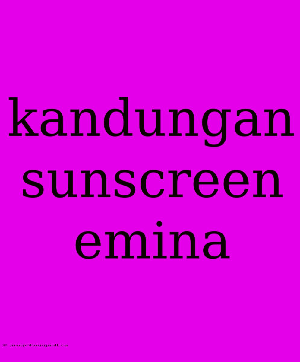 Kandungan Sunscreen Emina