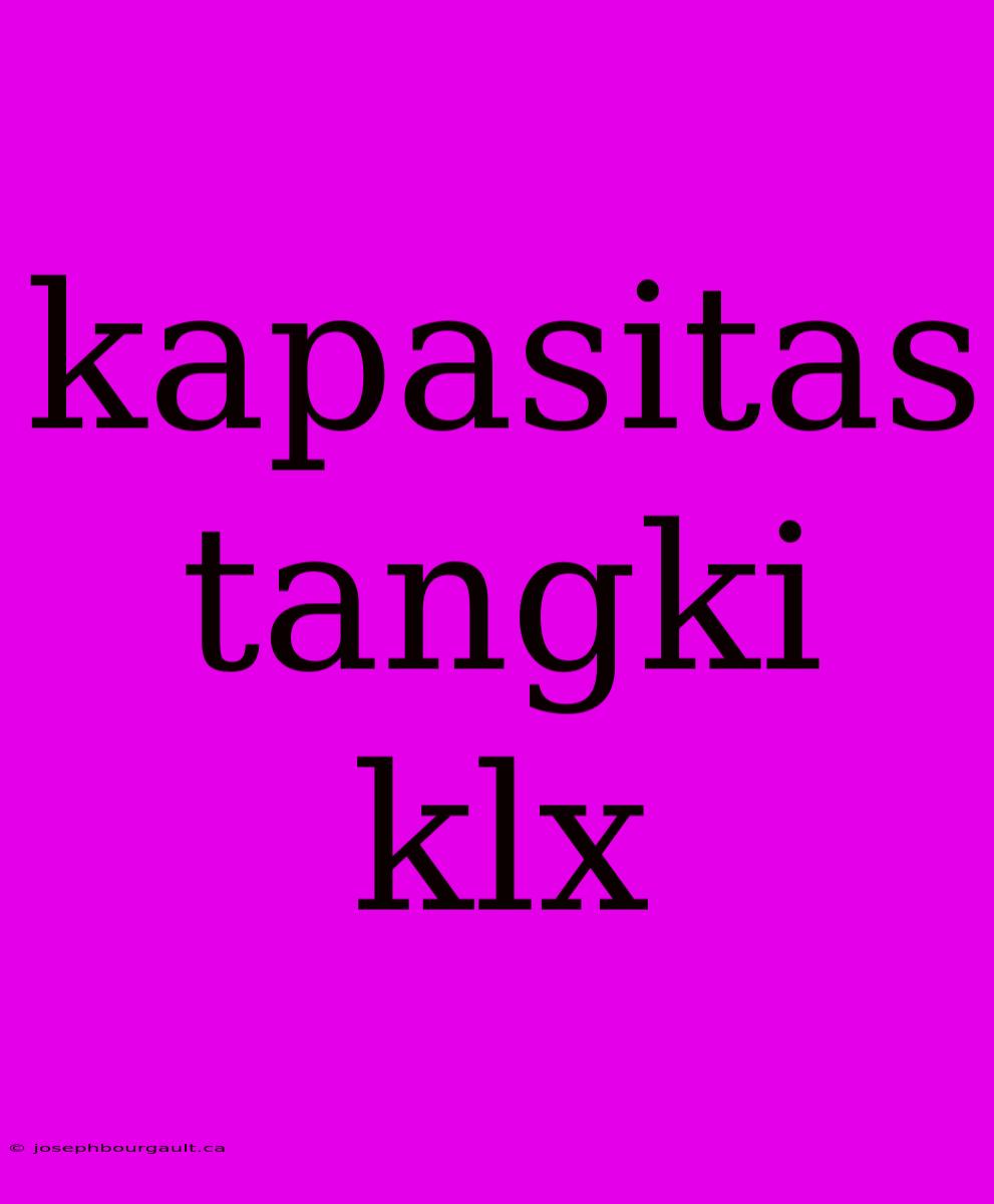 Kapasitas Tangki Klx