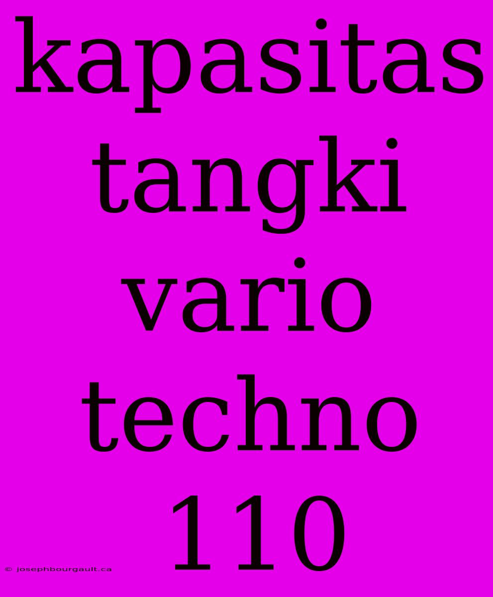 Kapasitas Tangki Vario Techno 110