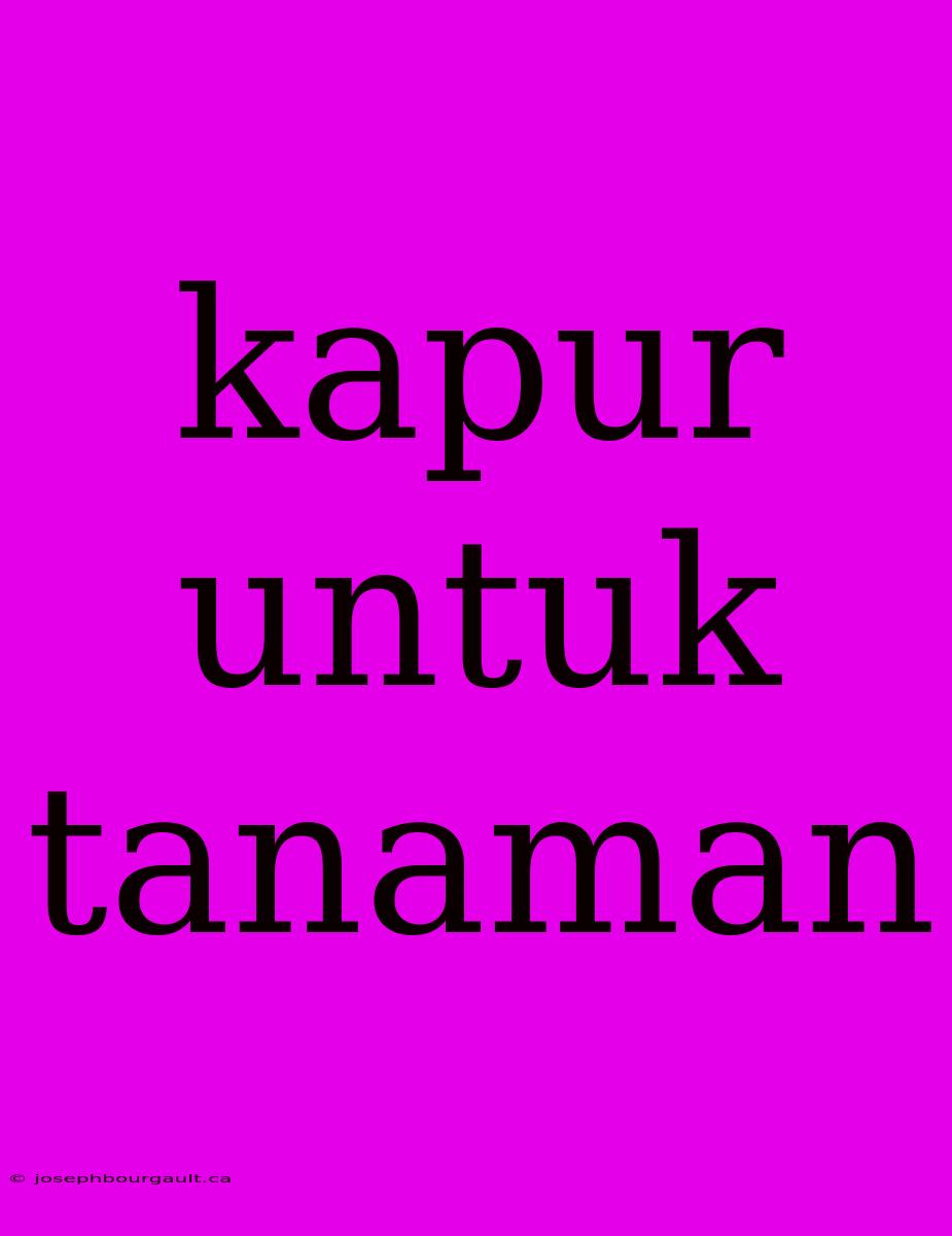 Kapur Untuk Tanaman