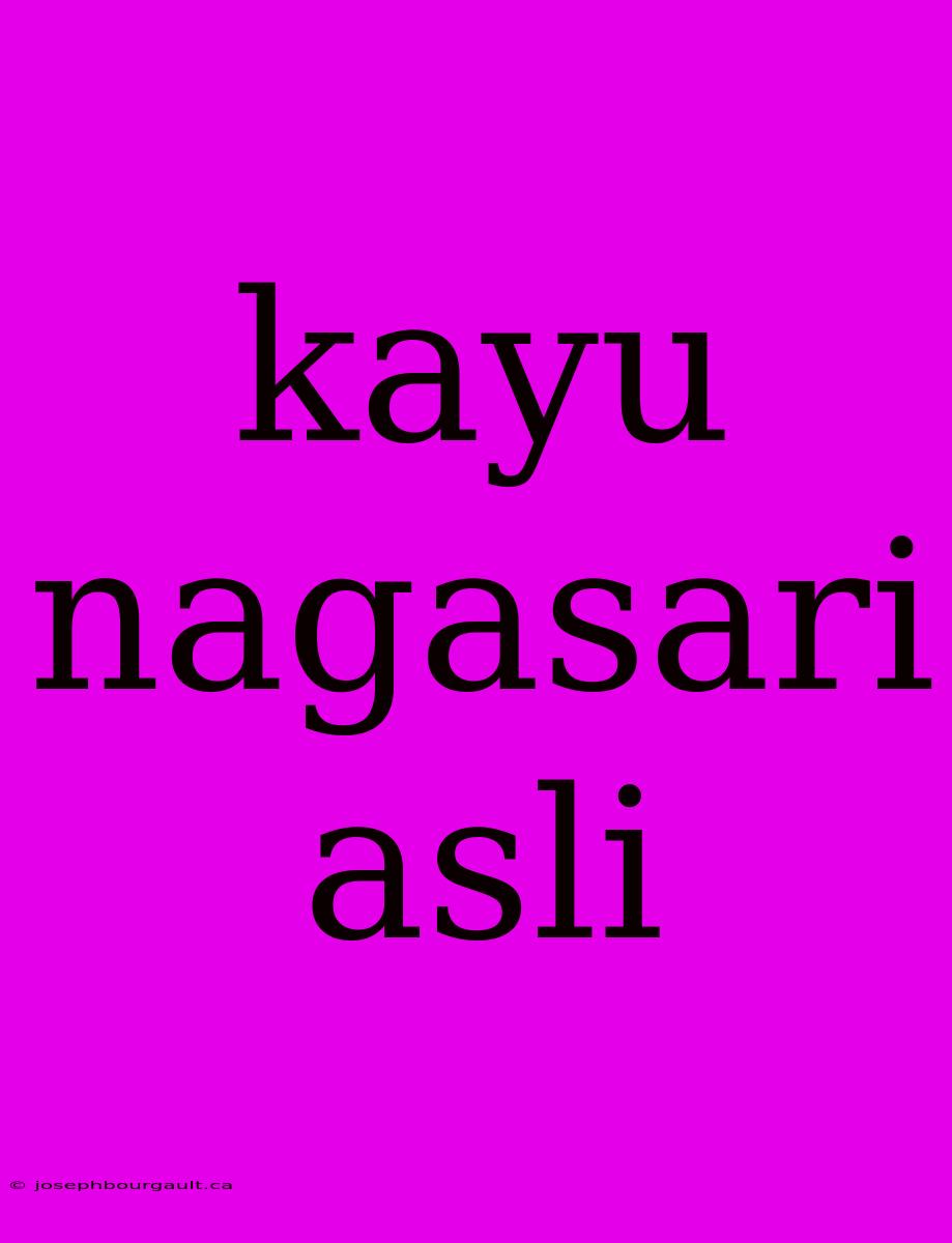 Kayu Nagasari Asli