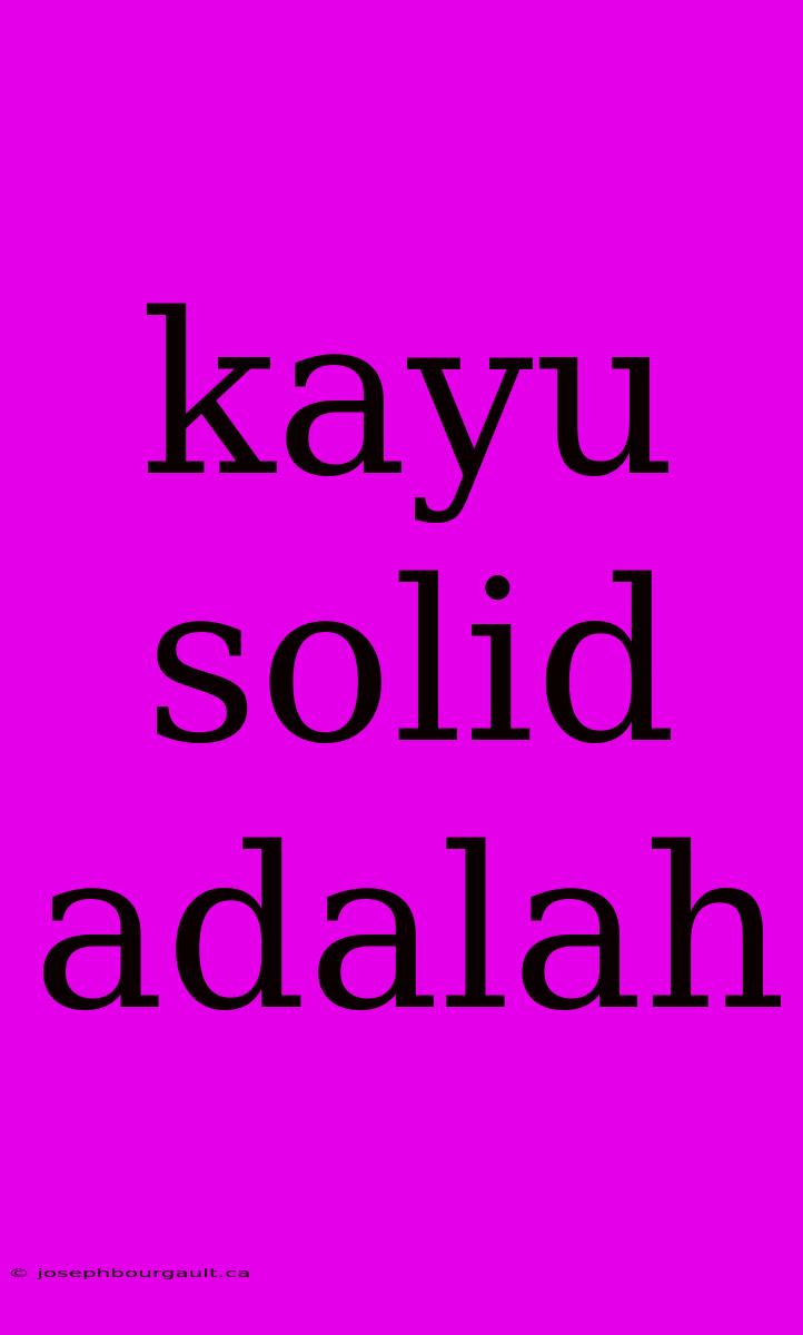 Kayu Solid Adalah