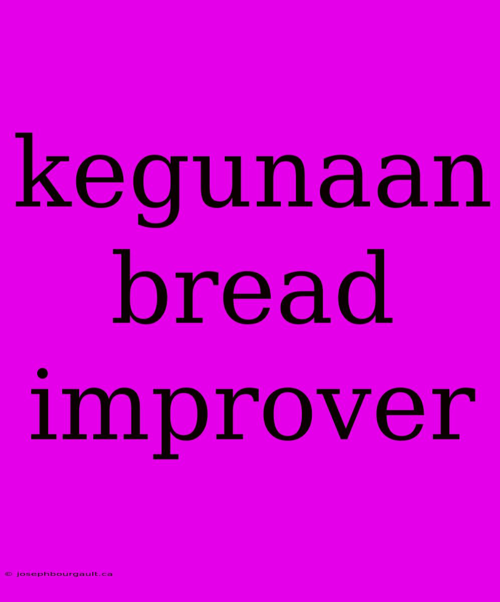 Kegunaan Bread Improver