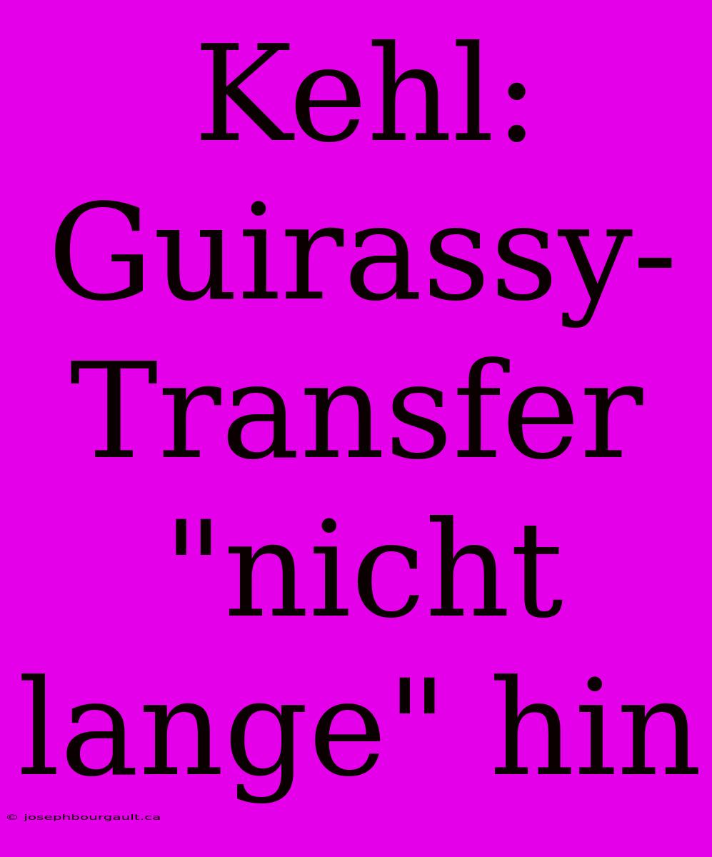 Kehl: Guirassy-Transfer 