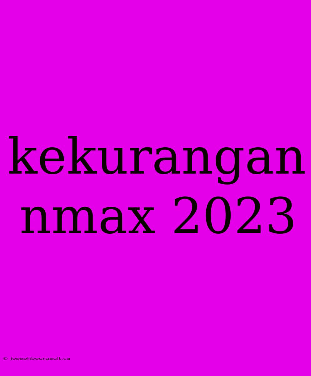 Kekurangan Nmax 2023