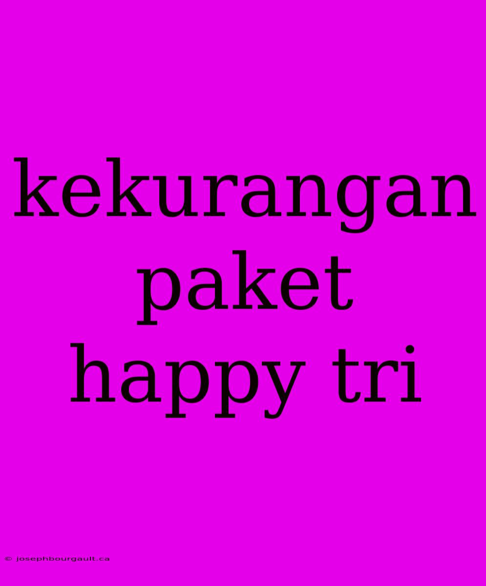 Kekurangan Paket Happy Tri