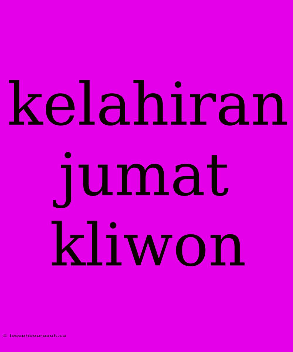 Kelahiran Jumat Kliwon