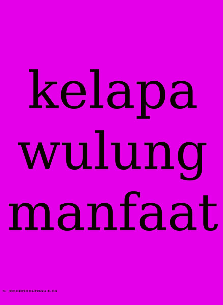 Kelapa Wulung Manfaat