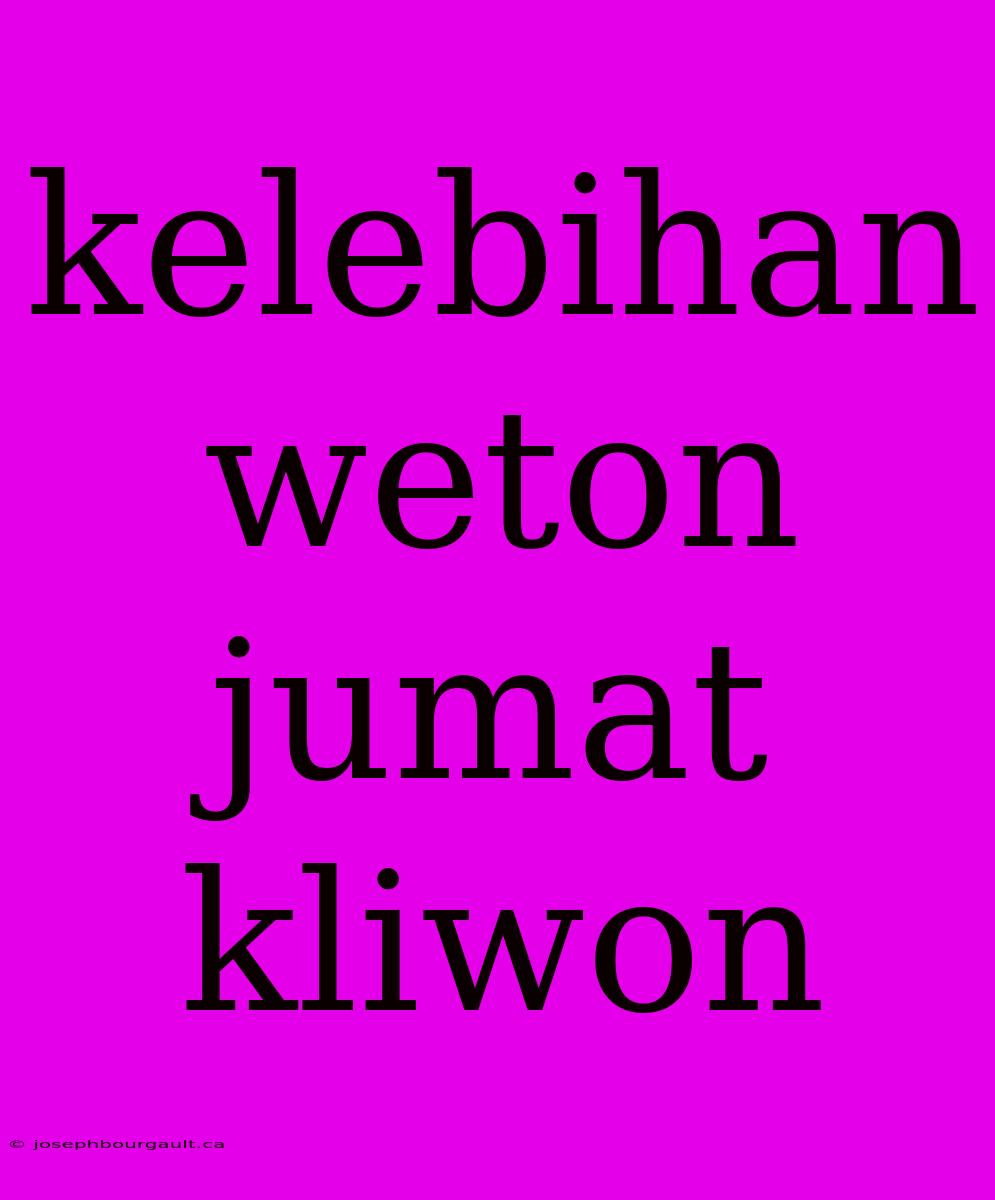 Kelebihan Weton Jumat Kliwon