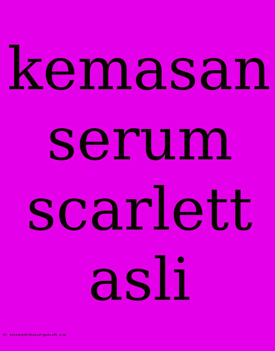 Kemasan Serum Scarlett Asli