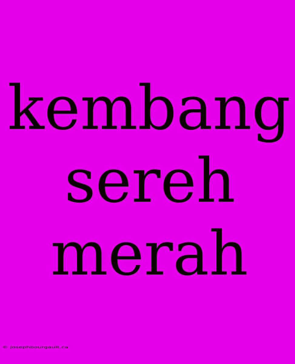 Kembang Sereh Merah