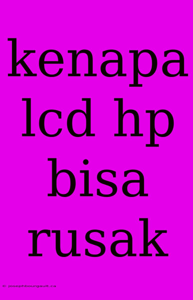 Kenapa Lcd Hp Bisa Rusak