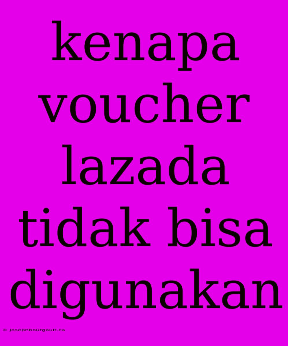 Kenapa Voucher Lazada Tidak Bisa Digunakan