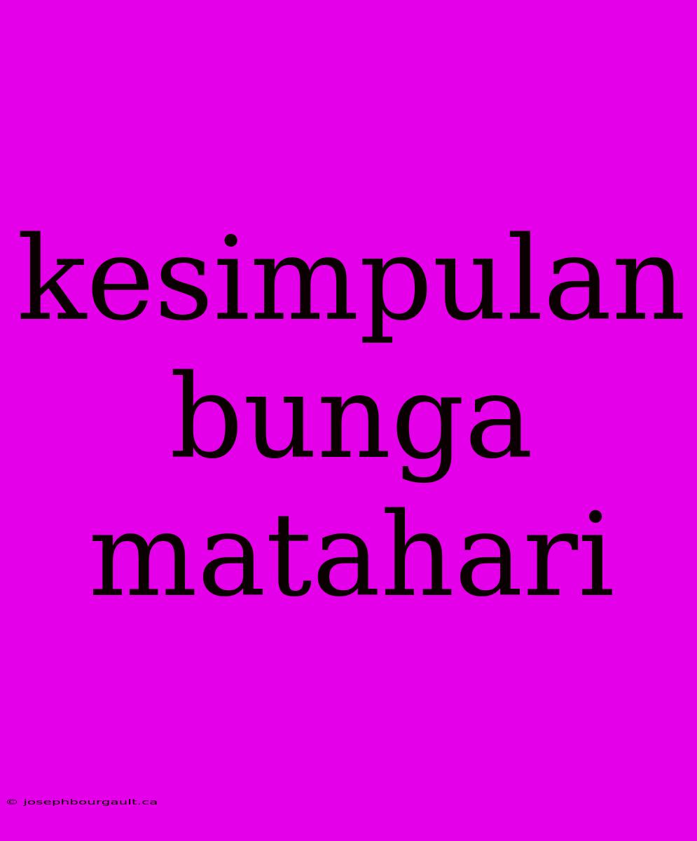 Kesimpulan Bunga Matahari