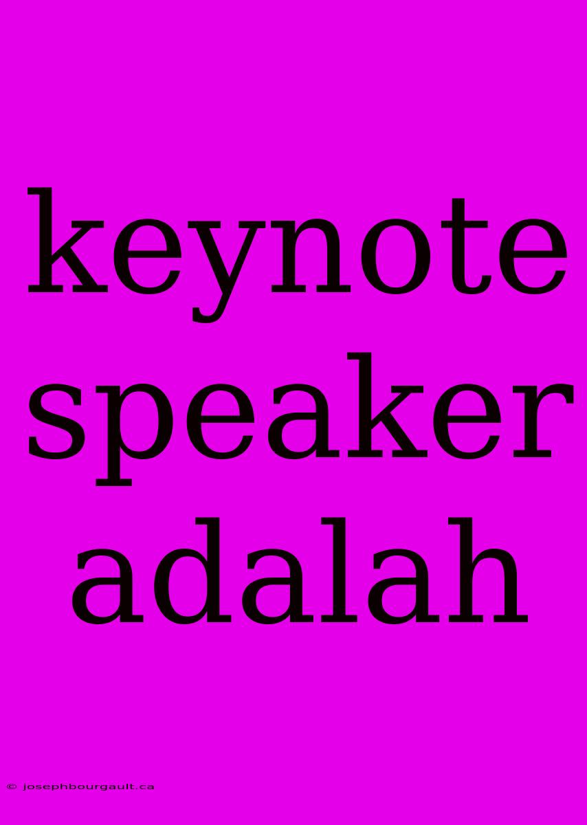 Keynote Speaker Adalah