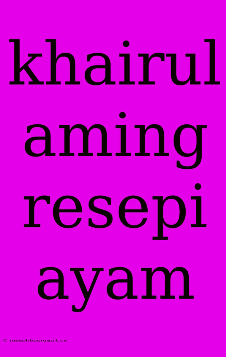 Khairul Aming Resepi Ayam