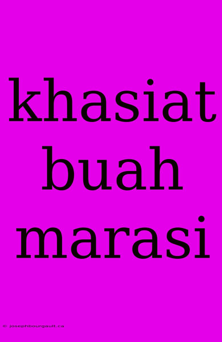 Khasiat Buah Marasi