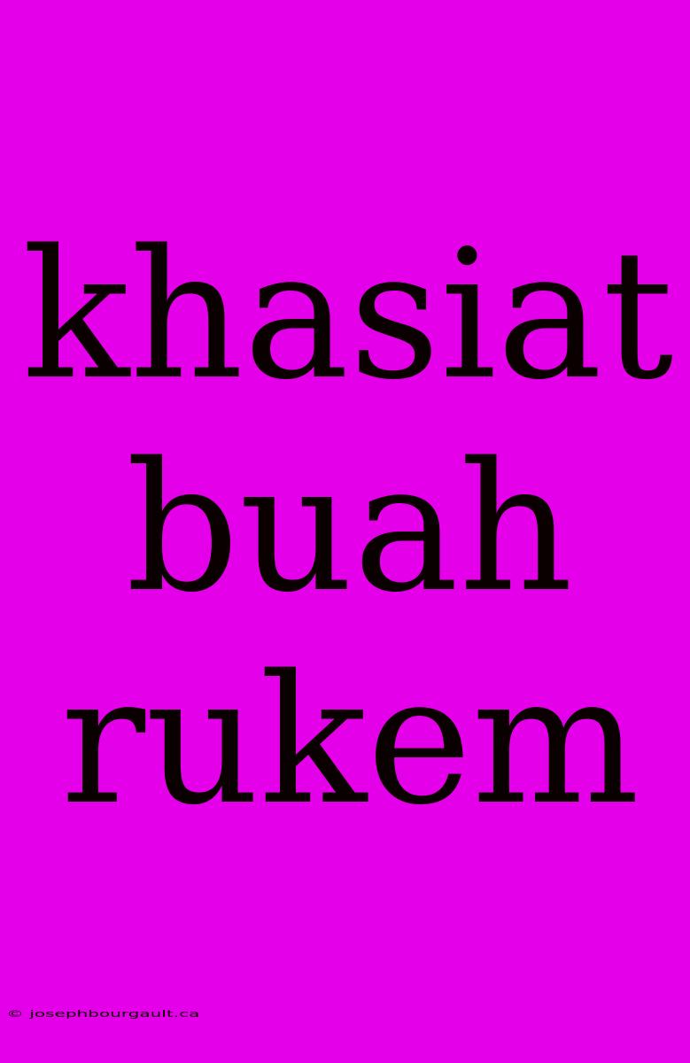 Khasiat Buah Rukem