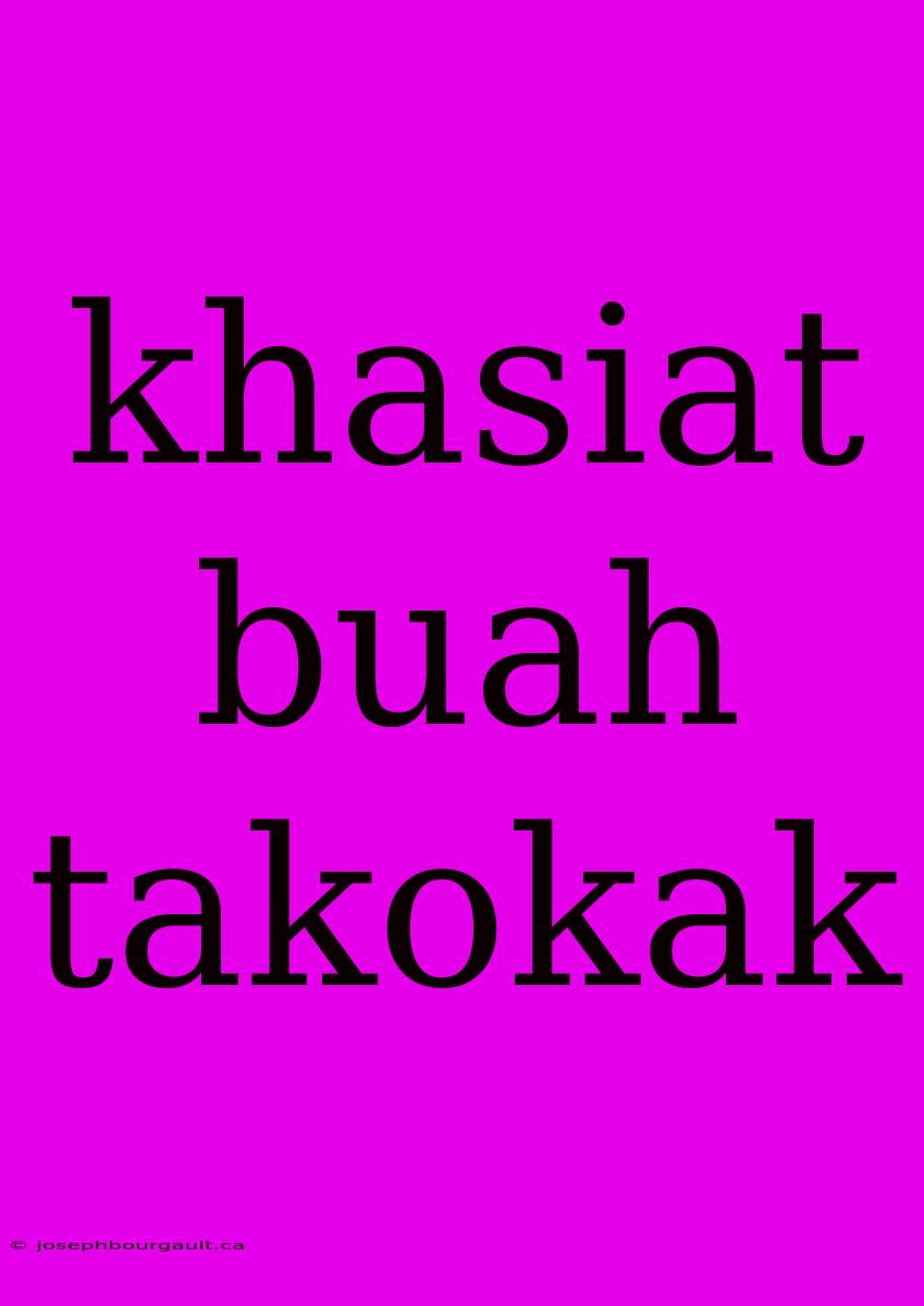 Khasiat Buah Takokak