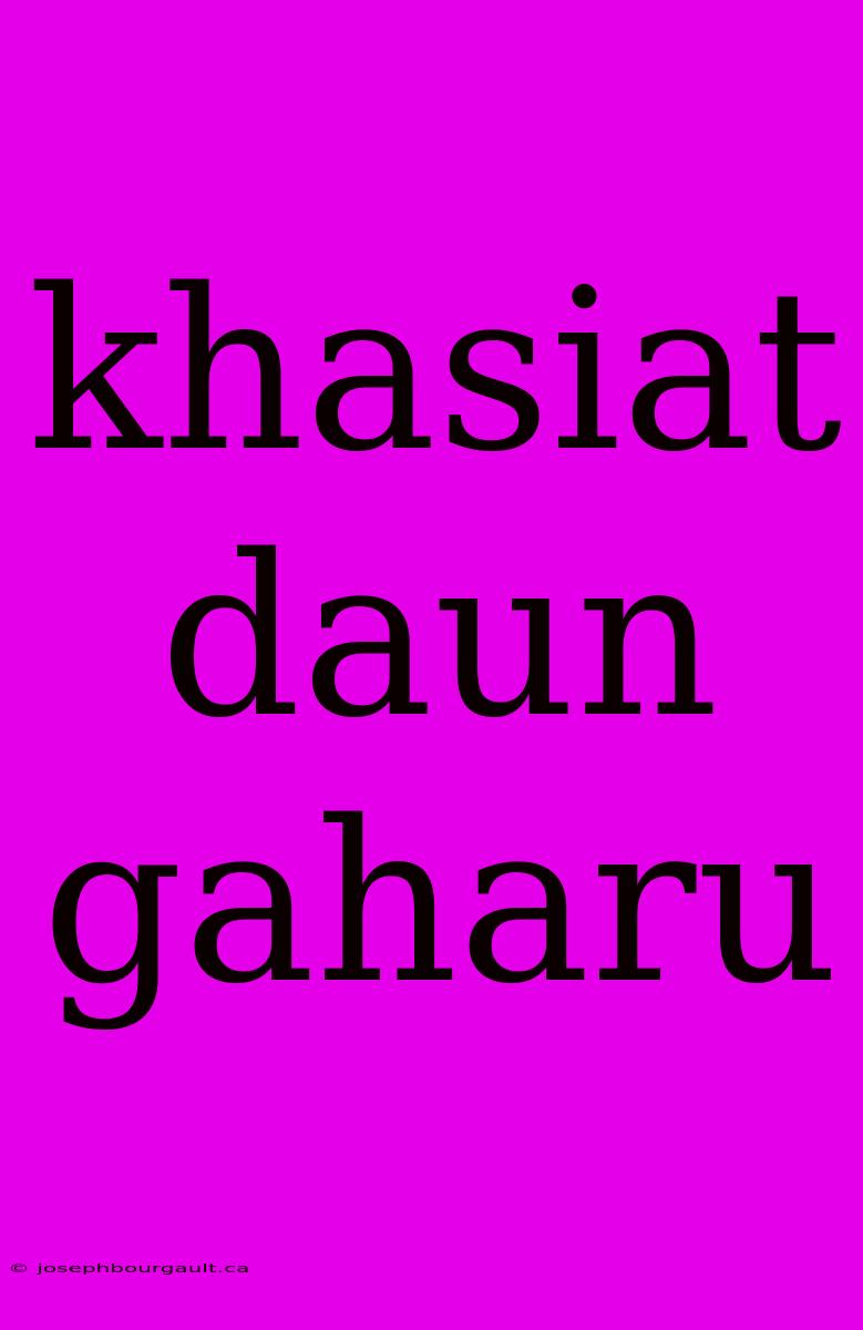 Khasiat Daun Gaharu