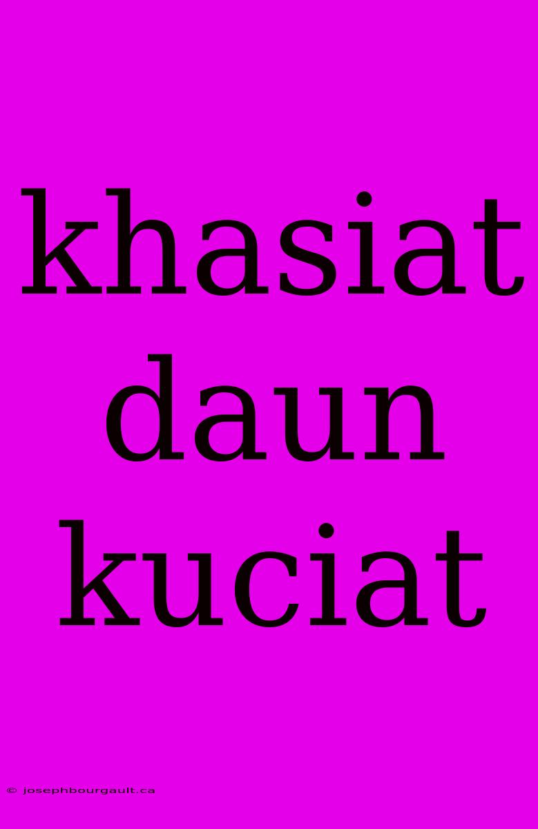 Khasiat Daun Kuciat