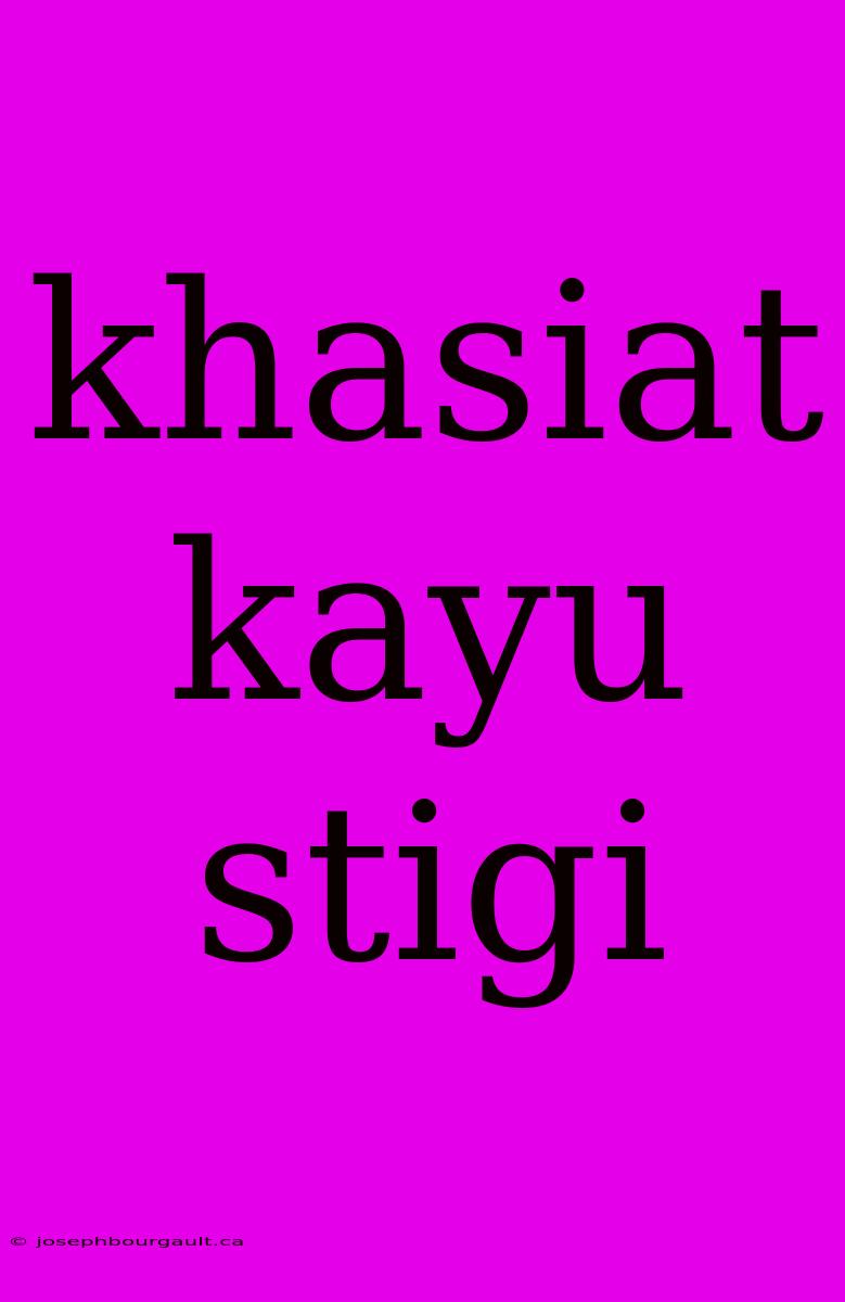 Khasiat Kayu Stigi