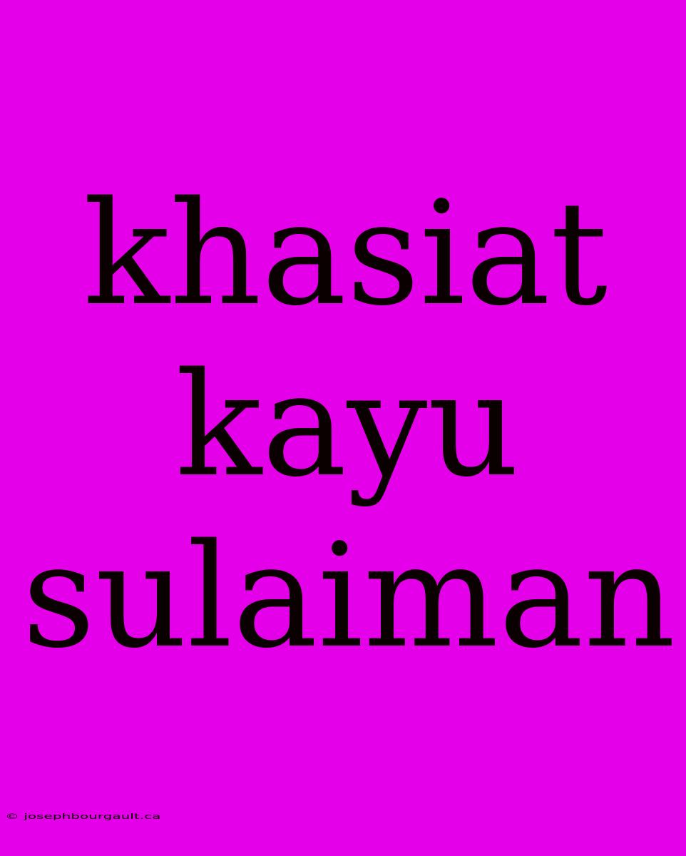 Khasiat Kayu Sulaiman