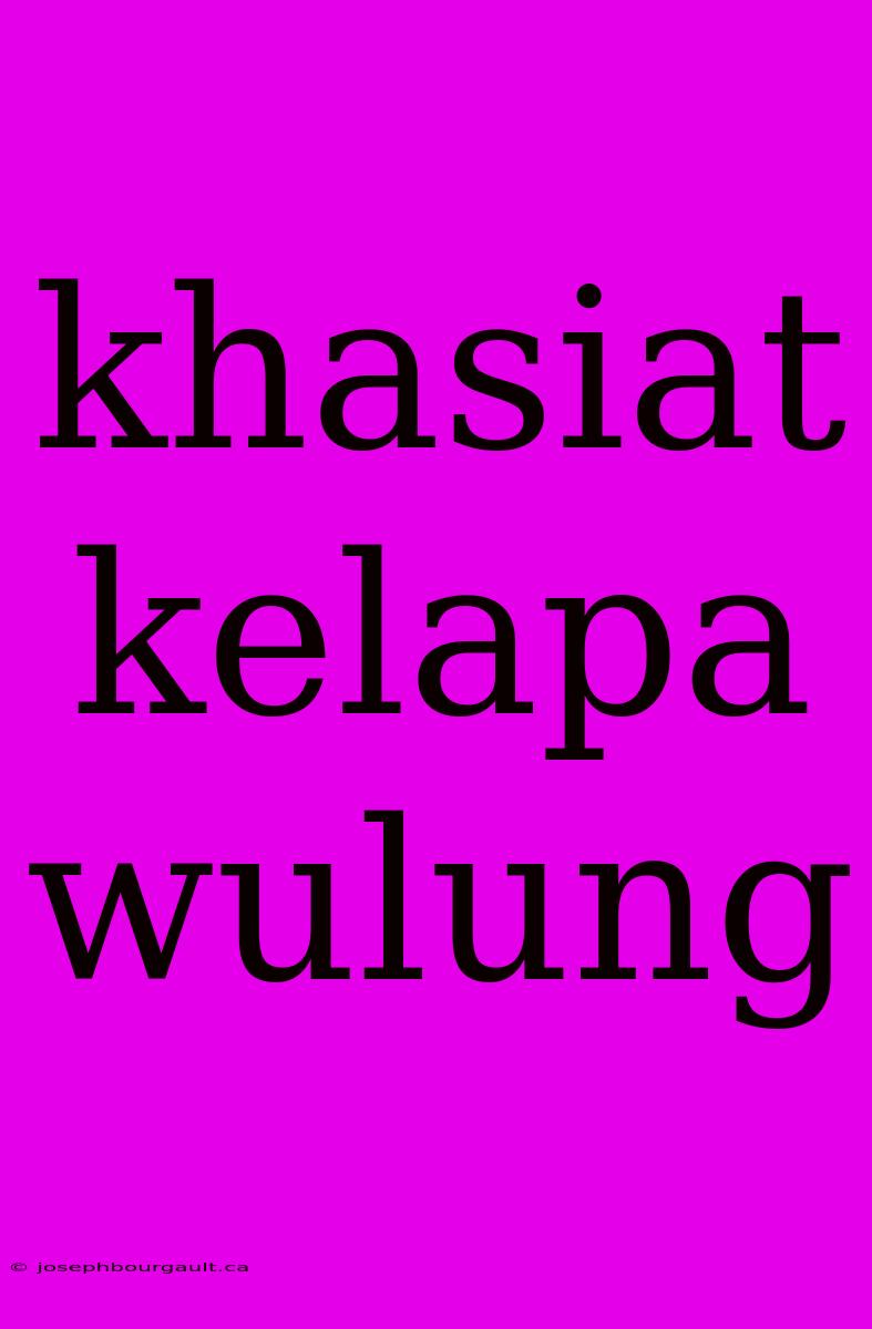 Khasiat Kelapa Wulung