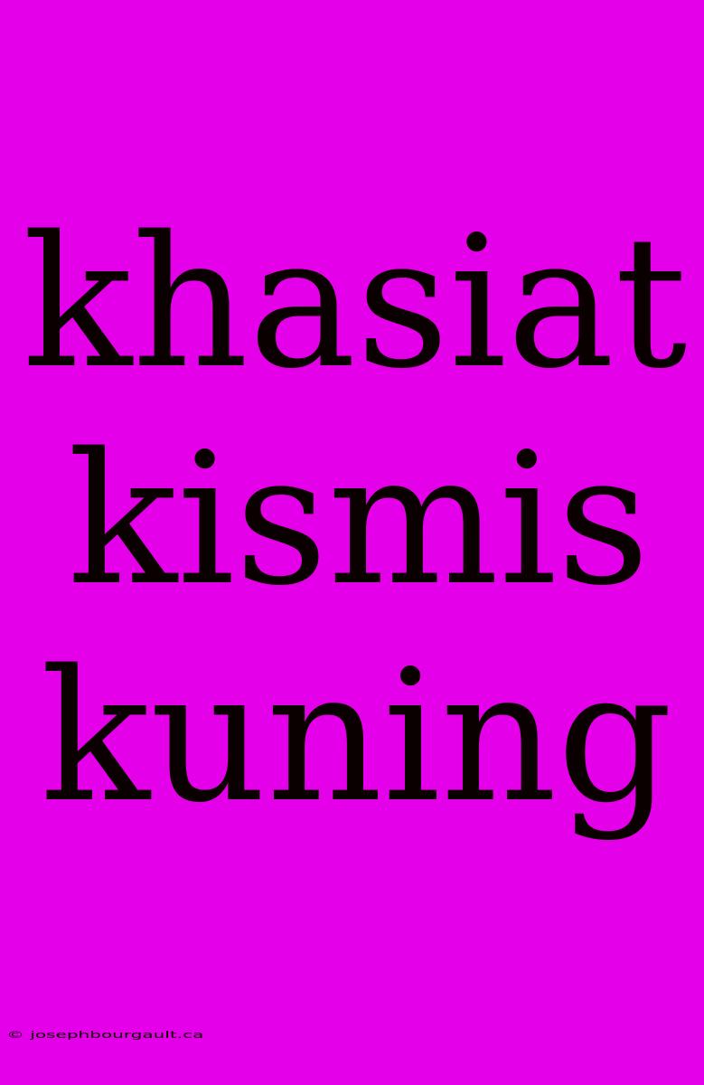 Khasiat Kismis Kuning